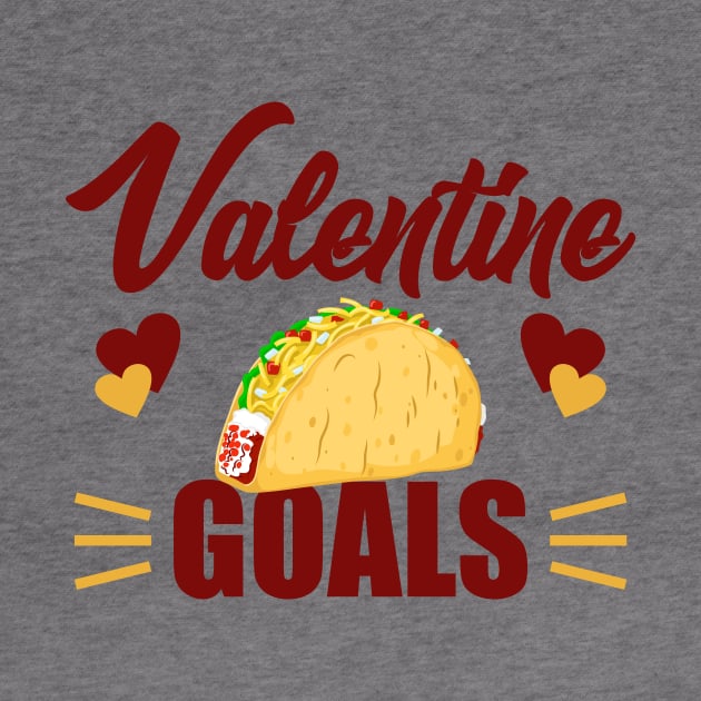 Cute & Funny Valentine Goals Tacos for Taco Lovers by theperfectpresents